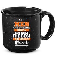 All Men Are Created Equal The Best Are Born In March 15oz Campfire Ceramic Mug