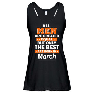 All Men Are Created Equal The Best Are Born In March Ladies Essential Flowy Tank