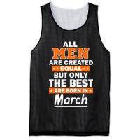 All Men Are Created Equal The Best Are Born In March Mesh Reversible Basketball Jersey Tank