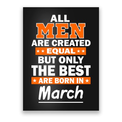 All Men Are Created Equal The Best Are Born In March Poster