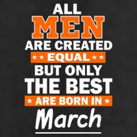 All Men Are Created Equal The Best Are Born In March 25L Jumbo Tote