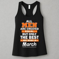 All Men Are Created Equal The Best Are Born In March Womens Tank Top