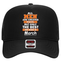 All Men Are Created Equal The Best Are Born In March Hat