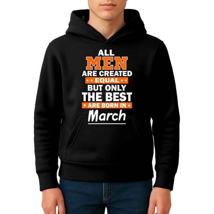 All Men Are Created Equal The Best Are Born In March Kids Hoodie