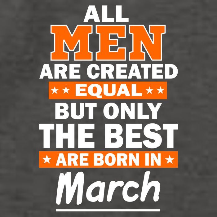 All Men Are Created Equal The Best Are Born In March Vector Backpack