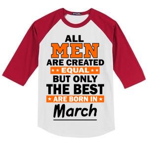 All Men Are Created Equal The Best Are Born In March Kids Colorblock Raglan Jersey