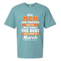 All Men Are Created Equal The Best Are Born In March Sueded Cloud Jersey T-Shirt