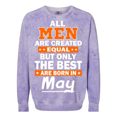 All Men Are Created Equal The Best Are Born In May Colorblast Crewneck Sweatshirt