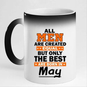 All Men Are Created Equal The Best Are Born In May 11oz Black Color Changing Mug