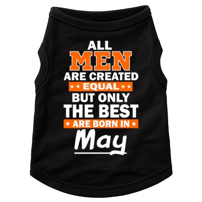 All Men Are Created Equal The Best Are Born In May Doggie Tank
