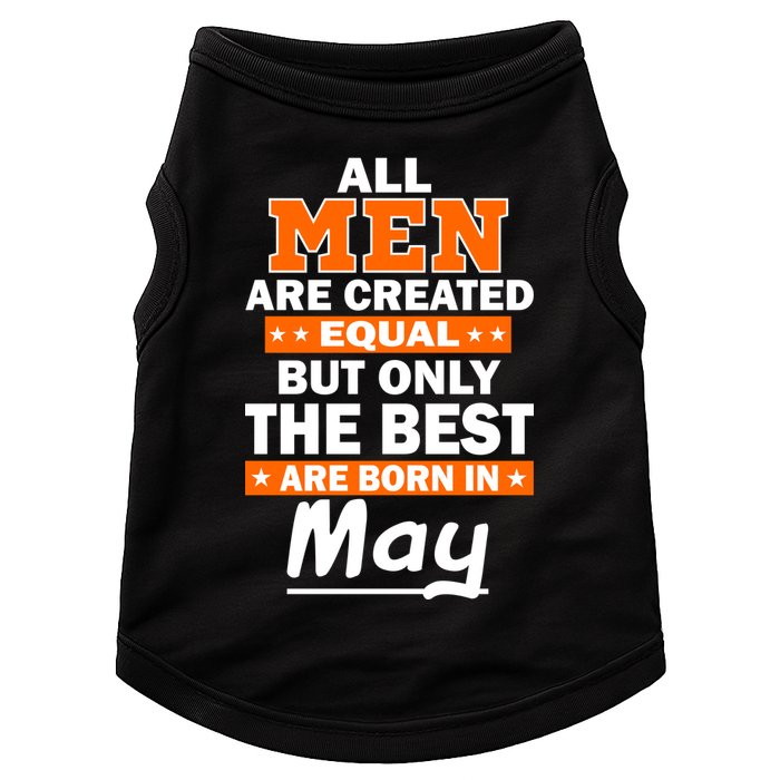 All Men Are Created Equal The Best Are Born In May Doggie Tank