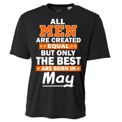 All Men Are Created Equal The Best Are Born In May Cooling Performance Crew T-Shirt