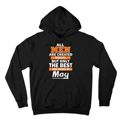 All Men Are Created Equal The Best Are Born In May Hoodie