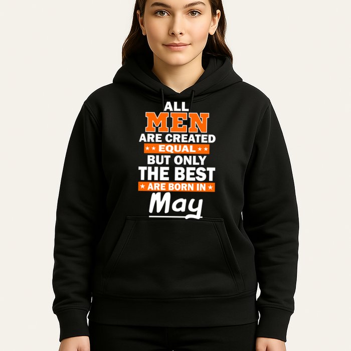 All Men Are Created Equal The Best Are Born In May Hoodie