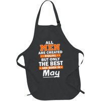 All Men Are Created Equal The Best Are Born In May Apron