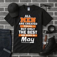 All Men Are Created Equal The Best Are Born In May Tall T-Shirt