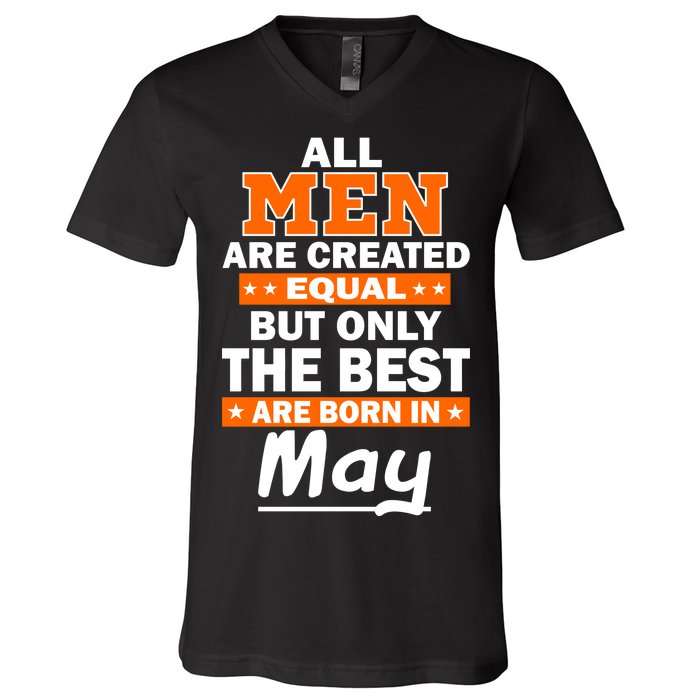 All Men Are Created Equal The Best Are Born In May V-Neck T-Shirt