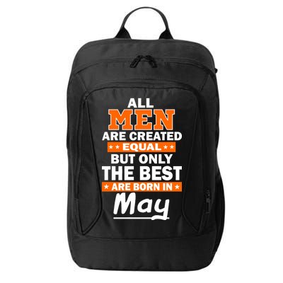 All Men Are Created Equal The Best Are Born In May City Backpack