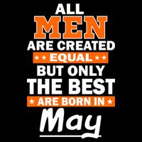 All Men Are Created Equal The Best Are Born In May Impact Tech Backpack