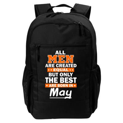 All Men Are Created Equal The Best Are Born In May Backpack