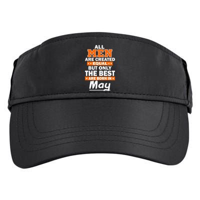 All Men Are Created Equal The Best Are Born In May Adult Drive Performance Visor