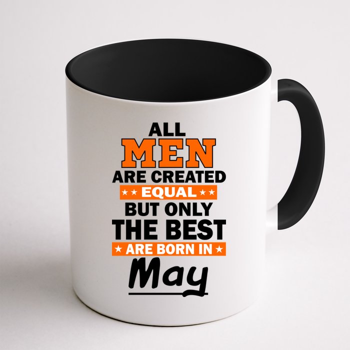All Men Are Created Equal The Best Are Born In May Mug