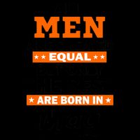 All Men Are Created Equal The Best Are Born In May Mug