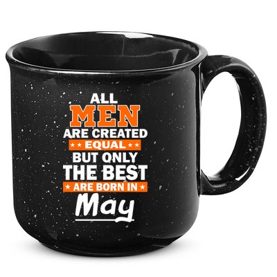 All Men Are Created Equal The Best Are Born In May 15oz Campfire Ceramic Mug