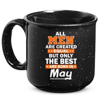 All Men Are Created Equal The Best Are Born In May 15oz Campfire Ceramic Mug
