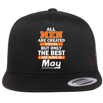 All Men Are Created Equal The Best Are Born In May Flat Bill Trucker Hat