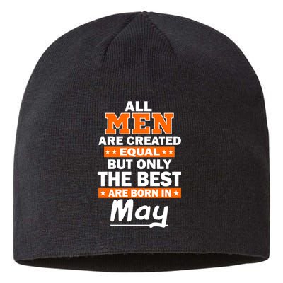 All Men Are Created Equal The Best Are Born In May Sustainable Beanie