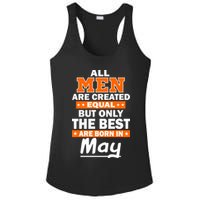 All Men Are Created Equal The Best Are Born In May Ladies PosiCharge Competitor Racerback Tank
