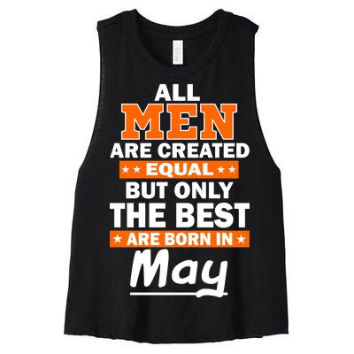 All Men Are Created Equal The Best Are Born In May Women's Racerback Cropped Tank