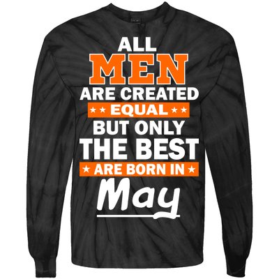 All Men Are Created Equal The Best Are Born In May Tie-Dye Long Sleeve Shirt