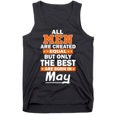 All Men Are Created Equal The Best Are Born In May Tank Top