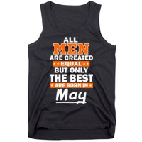 All Men Are Created Equal The Best Are Born In May Tank Top
