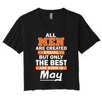 All Men Are Created Equal The Best Are Born In May Crop Top