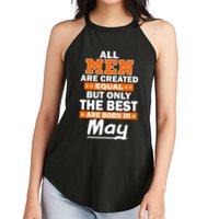 All Men Are Created Equal The Best Are Born In May Women's Perfect Tri Rocker Tank