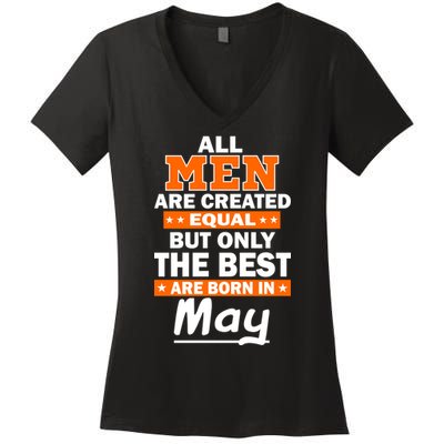 All Men Are Created Equal The Best Are Born In May Women's V-Neck T-Shirt
