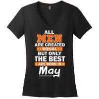 All Men Are Created Equal The Best Are Born In May Women's V-Neck T-Shirt