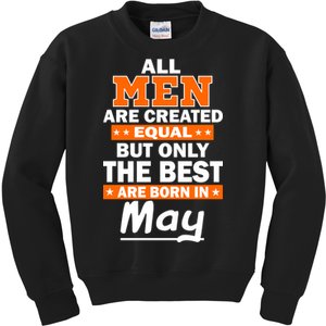 All Men Are Created Equal The Best Are Born In May Kids Sweatshirt