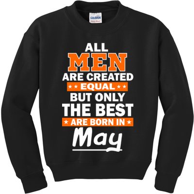 All Men Are Created Equal The Best Are Born In May Kids Sweatshirt