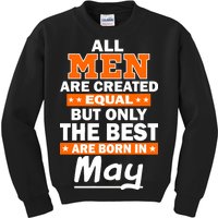 All Men Are Created Equal The Best Are Born In May Kids Sweatshirt