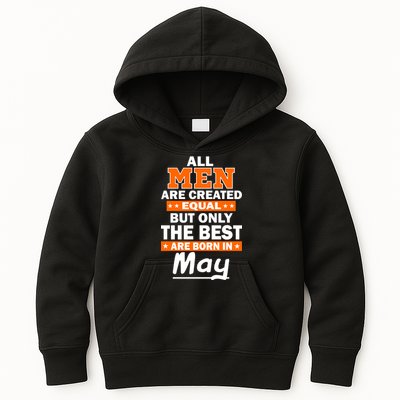 All Men Are Created Equal The Best Are Born In May Kids Hoodie