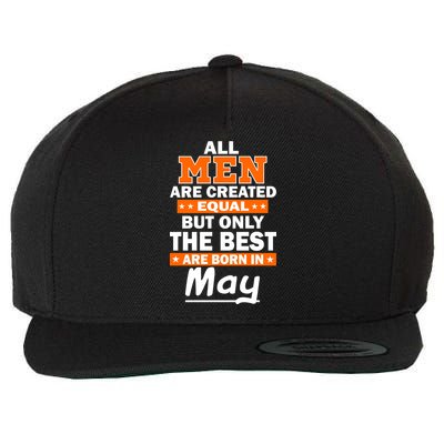 All Men Are Created Equal The Best Are Born In May Wool Snapback Cap