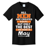 All Men Are Created Equal The Best Are Born In May Kids T-Shirt