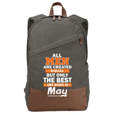 All Men Are Created Equal The Best Are Born In May Cotton Canvas Backpack