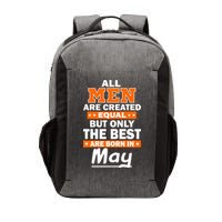 All Men Are Created Equal The Best Are Born In May Vector Backpack