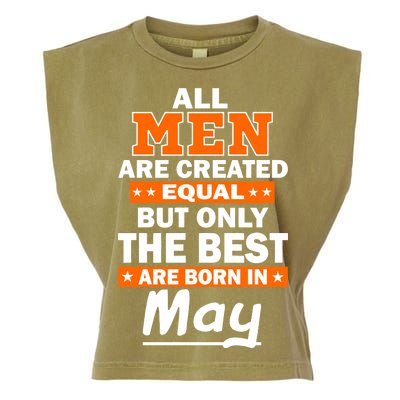 All Men Are Created Equal The Best Are Born In May Garment-Dyed Women's Muscle Tee