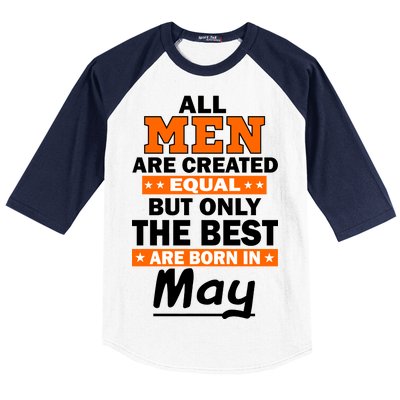 All Men Are Created Equal The Best Are Born In May Baseball Sleeve Shirt